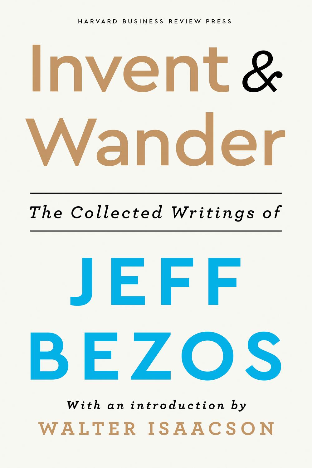 Jeff Bezos Invent and Wander